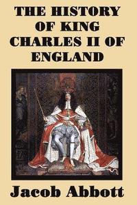 bokomslag History of King Charles II of England