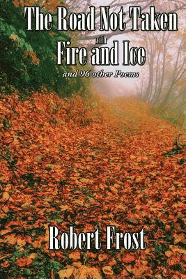 Robert Frost - Road Not Taken with Fire and Ice and 96 other Poems, Häftad