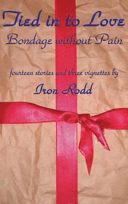 Iron Rodd - Tied in to Love, Inbunden