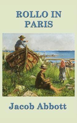 Jacob Abbott - Rollo in Paris, Inbunden