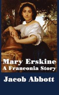 bokomslag Mary Erskine, A Franconia Story