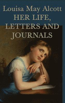 Louisa May Alcott - Louisa May Alcott, Her Life, Letters and Journals, Inbunden