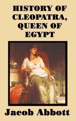 bokomslag History of Cleopatra, Queen of Egypt