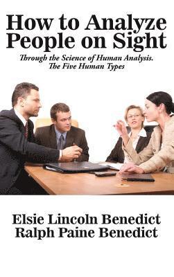 Elsie Lincoln Benedict - How to Analyze People on Sight, Inbunden