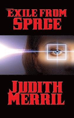 Judith Merril - Exile from Space, Inbunden