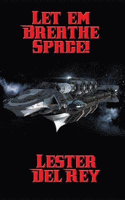 Lester Del Rey - Let 'em Breathe Space!, Inbunden