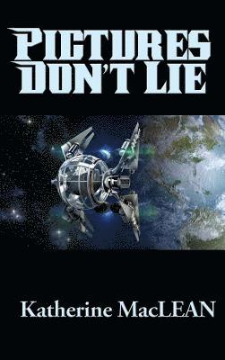 Katherine MacLean - Pictures Don't Lie - A Positronic Book, Inbunden
