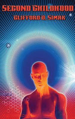 Clifford D Simak, Clifford D. Simak - Second Childhood, Inbunden