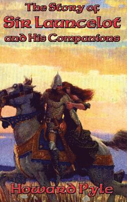 The Story of Sir Launcelot and His Companions 1