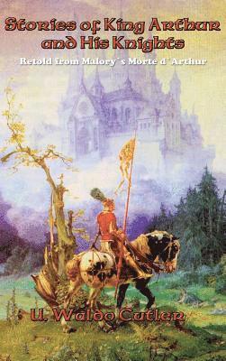 bokomslag Stories of King Arthur and His Knights