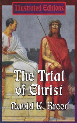 David K Breed, David K. Breed - Trial of Christ, Inbunden