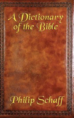 Philip Schaff - Dictionary of the Bible, Inbunden. Tillgänglighet: Lägg i varukorg