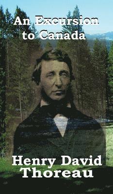 Henry David Thoreau - Excursion to Canada, Inbunden
