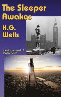 H G Wells, H. G. Wells, H.G. Wells - Sleeper Awakes, Inbunden
