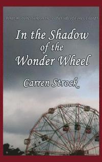 bokomslag In the Shadow of the Wonder Wheel