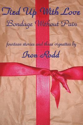 Iron Rodd - Tied Up With Love, Häftad