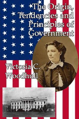 The Origin, Tendencies and Principles of Government 1
