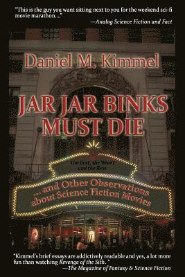 bokomslag Jar Jar Binks Must Die... and Other Observations about Science Fiction Movies
