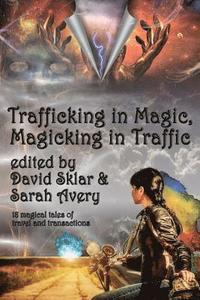 bokomslag Trafficking in Magic, Magicking in Traffic