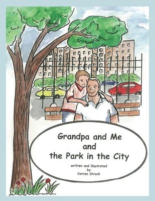 Carren Strock - Grandpa and Me and the Park in the City, Häftad