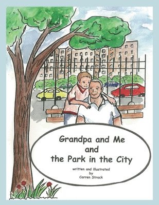 Grandpa and Me and the Park in the City 1