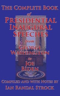 bokomslag The Complete Book of Presidential Inaugural Speeches
