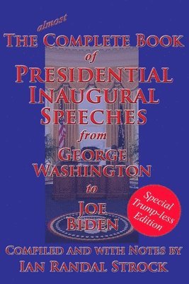 George Washington, Joe Biden, Ian Randal Strock - Complete Book of Presidential Inaugural Speeches, Häftad