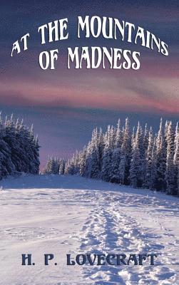 H P Lovecraft, H. P. Lovecraft - At the Mountains of Madness, Inbunden