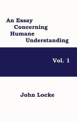 John Locke - Essay Concerning Humane Understanding, Vol. 1, Inbunden