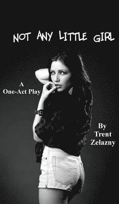 Not Any Little Girl (a One-Act Play)