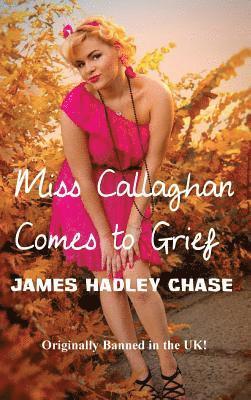 James Hadley Chase - Miss Callaghan Comes to Grief, Inbunden