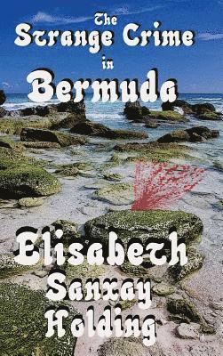 Elisabeth Sanxay Holding - Strange Crime in Bermuda, Inbunden