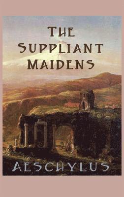 The Suppliant Maidens 1