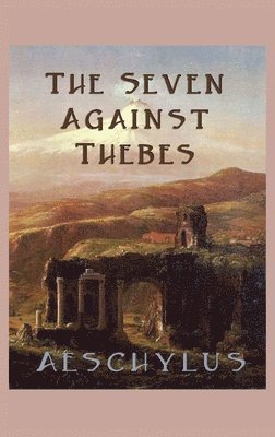 bokomslag The Seven Against Thebes