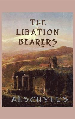 The Libation-Bearers 1