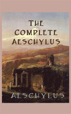 Aeschylus Aeschylus - Complete Aeschylus, Inbunden