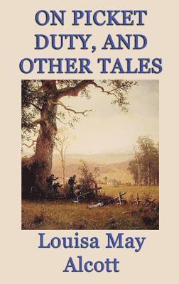 bokomslag On Picket Duty, and Other Tales