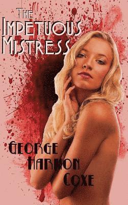 George Harmon Coxe - Impetuous Mistress, Inbunden