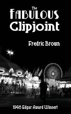 Fredric Brown - Fabulous Clipjoint, Inbunden