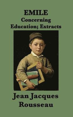 bokomslag Emile -Or- Concerning Education; Extracts