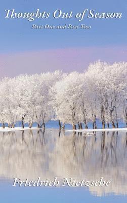 Friedrich Wilhelm Nietzsche - Thoughts Out of Season, Inbunden