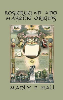 bokomslag Rosicrucian and Masonic Origins