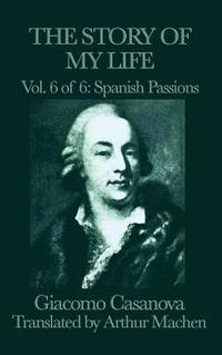 bokomslag The Story of My Life Vol. 6 Spanish Passions