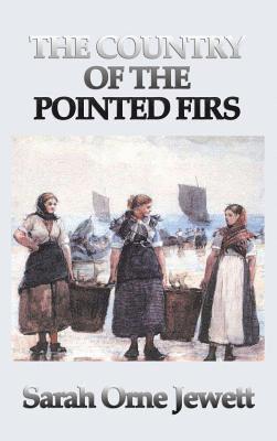 Sarah Orne Jewett - Country of the Pointed Firs, Inbunden