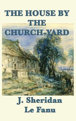 The House by the Church-Yard 1