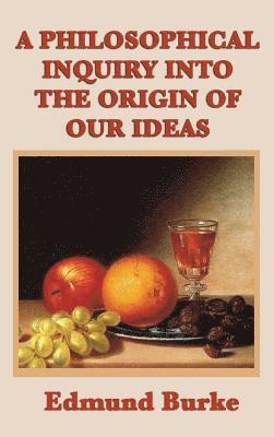 Edmund Burke III, III Burke, Edmund, Edmund Iii Burke - Philosophical Inquiry Into the Origin of Our Ideas, Inbunden