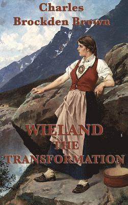 Wieland -Or- The Transformation
