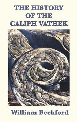 William Beckford Jr, Jr. Beckford, William, William Jr. Beckford - History of the Caliph Vathek, Inbunden