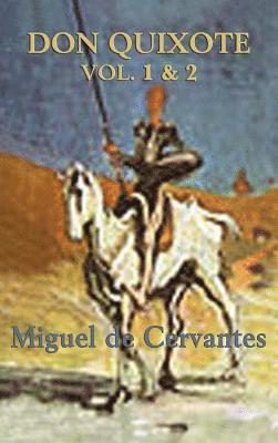 Miguel De Cervantes Saavedra - Don Quixote Volume 1 and 2 - The Complete Classic Novel of Chivalry, Satire, and Adventure, Inbunden