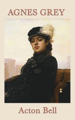Acton Bell - Agnes Grey, Inbunden